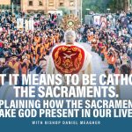 RE Search Episode 45: What it means to be Catholic: the Sacraments.